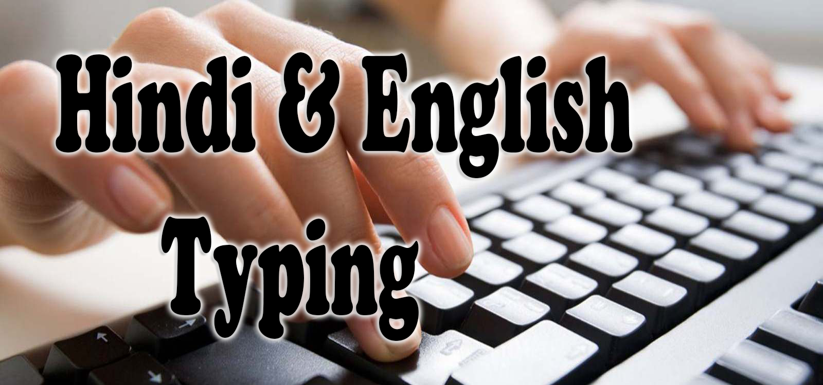 ENGLISH & HINDI TYPING